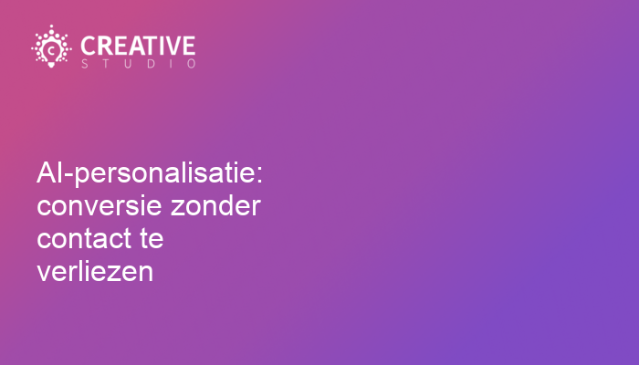 AI-personalisatie: conversie zonder contact te verliezen