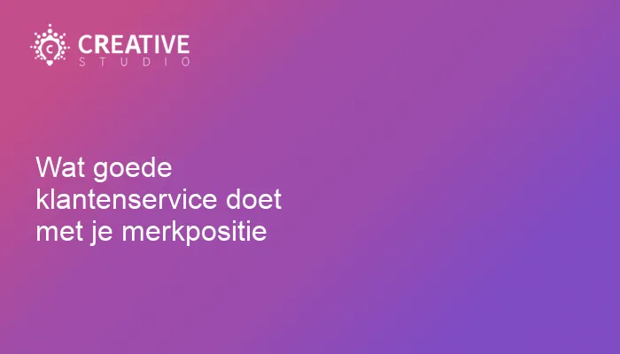 Wat goede klantenservice doet met je merkpositie