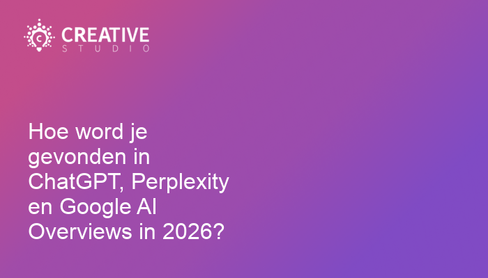 Hoe word je gevonden in ChatGPT, Perplexity en Google AI Overviews in 2026?