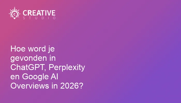 Hoe word je gevonden in ChatGPT, Perplexity en Google AI Overviews in 2026?